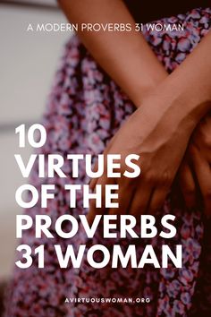 a woman holding her hands together with the words 10 virtudes of the proverbs