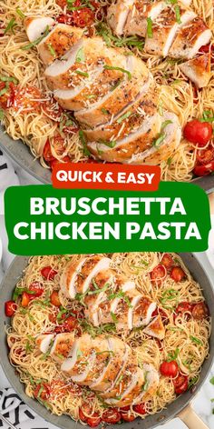 two pans filled with chicken and pasta next to the words quick and easy bruschetta chicken pasta