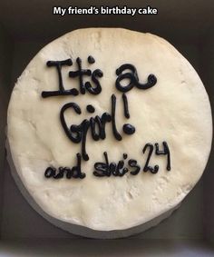 a cake with the words it's a girl and she's 7 on it