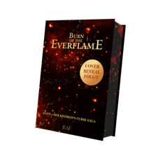 the book cover for burn everlame, which is printed in gold and black