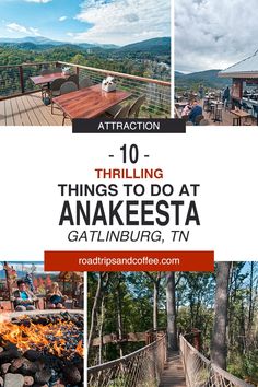 there are many pictures with the words things to do at anakesta gatlinburg, tn