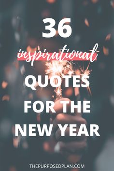 someone holding sparklers in their hands with the words, inspirational quotes for the new year