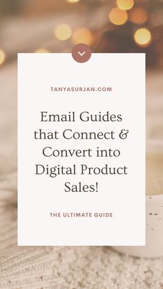 email guides that connect and convert into digital product sales