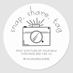 a round sticker with the words snap share, post a picture of your new purchase and tag us