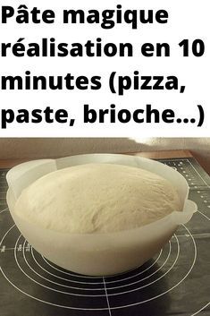 there is a bowl with some bread in it on top of a table and the words pate magique reaisation en 10 minutes pizza, pastee, broche