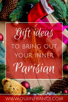 christmas presents with the words gift ideas to bring out your inner parisian