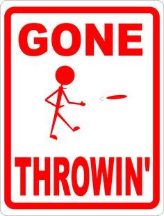 a red and white sign that says, gone throwin'with a stick figure