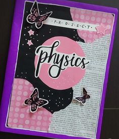 a close up of a piece of paper with butterflies and the words physics on it