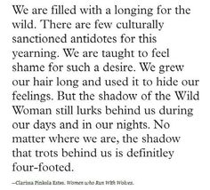 a poem written in black and white with the words we are filled with longing for the wild