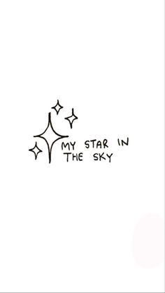 the words my star in the sky written on a white background