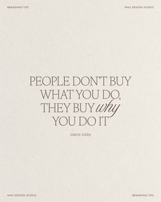 a quote on people don't buy what you do, they buy why you do it