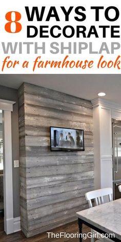 the interior of a house with wood paneling and text overlay that reads 8 ways to decorate with shiplap for a farmhouse look