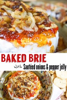 baked brie with sauteed onions and pepper jelly on the side, served with crackers