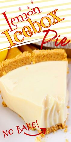 a slice of lemon icebox pie on a plate with the words no bake