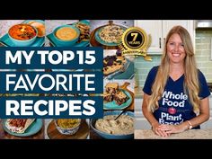 a woman standing in front of a table full of food and the words my top 15 favorite recipes