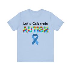 Autism Awareness Unisex Jersey Tee - Let's Celebrate Autism, gift for parent support family dad momson daughter grand parents doctor teacher by Creative2022Store on Etsy Ribbon Graphic, Grand Parents, Spreading Positivity, Parent Support, Let's Celebrate, Parent Gifts, Lets Celebrate, Inspirational Message, Blue Ribbon