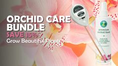 orchid care bundle for sale with pink flowers in the background and text that reads, orchid care bundle save 15 % grow beautiful plants