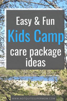 a sign that says easy and fun kids camp care package ideas with trees in the background