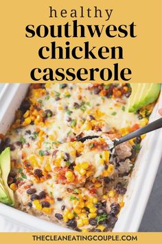 healthy southwest chicken casserole in a white dish with text overlay