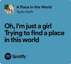 a twitter post with the caption'oh, i'm just a girl trying to find a place in this world '