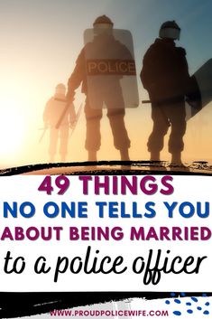 two police officers holding signs with the words 39 things no one tells you about being married to a police officer