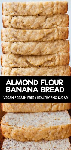 almond floured banana bread stacked on top of each other with text overlay reading almond floured banana bread vegan and grain free healthy / no sugar