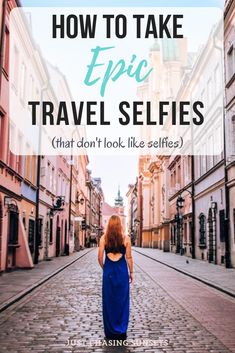 a woman standing in an alley way with the words how to take epic travel selfies that don't look like selfies