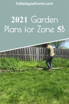 a man mowing the grass in his yard with text overlay that reads, 2012 garden plans for zone 5b