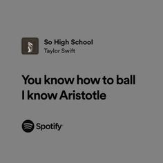 an advertisement for spotify with the words you know how to ball i know aristole