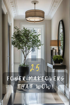 a hallway with a potted plant and the words, 25 flower makeovers that wow