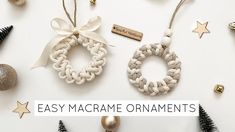 christmas ornaments with the words easy macrame ornaments