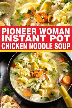 chicken noodle soup in a bowl with text overlay that reads, pioneer woman instant pot chicken noodle soup