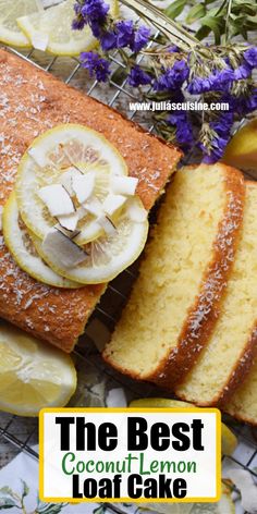 the best coconut lemon loaf cake with fresh flowers and lavender sprigs in the background