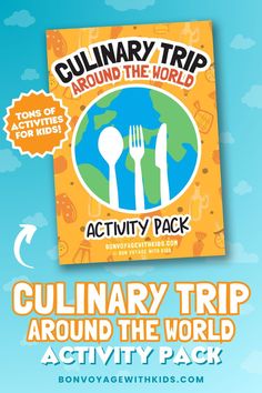 the culinary trip around the world activity pack is shown with an orange and blue background