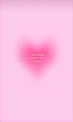 a pink heart with the words everything happens for a reason