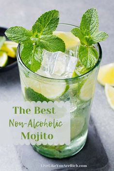 the best non - alcoholic mojito recipe is made with mint, lemon and lime