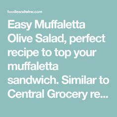 the words easy muffaletta olive salad, perfect recipe to top your muffalat sandwich similar to central grocery re