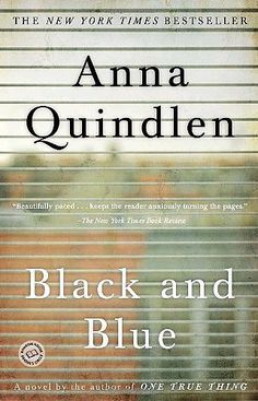 the cover of black and blue by anna quindlen, with an image of a