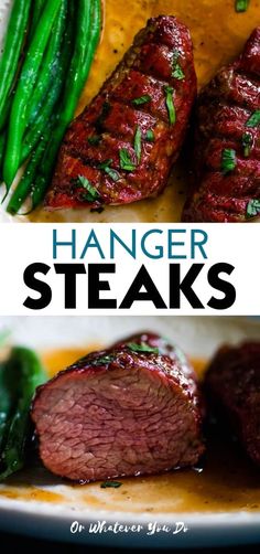 two pictures of steaks and green beans on a white plate with the words, hanger steaks or whatever you do