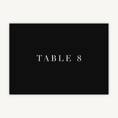 the word table 8 written in white on a black background