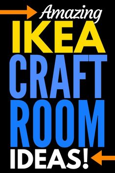 the words amazing ikea craft room ideas are in blue, yellow and white letters