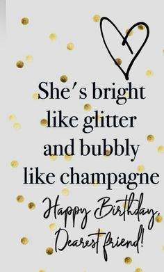 a birthday card with the words, she's bright like glitter and bubbly like champagne