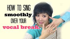 a woman with her hand on her chest and the words how to sing smoothly over your vocal break