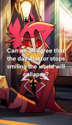 an anime character sitting in front of a window with the caption can we all agree that the day also stops smiling the world will collapse?