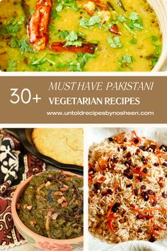 some different types of food with text overlay that reads 30 must have pakistan vegetarian recipes