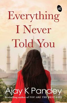 the book cover for everything i never told you by ajy k pandey