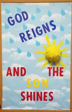 a bulletin board that says god reigns and the son shines