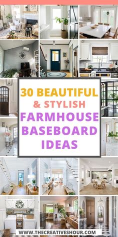 the words 30 beautiful and stylish farmhouse house baseboard ideas are shown in this collage