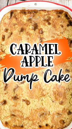 caramel apple dump cake in a red and white dish with the words, caramel apple dump cake