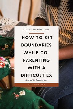 a woman sitting on a chair with the text how to set boundaries while co - parenting with a difficult ex